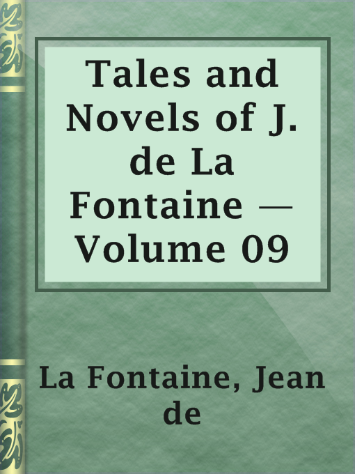 Title details for Tales and Novels of J. de La Fontaine — Volume 09 by Jean de La Fontaine - Available